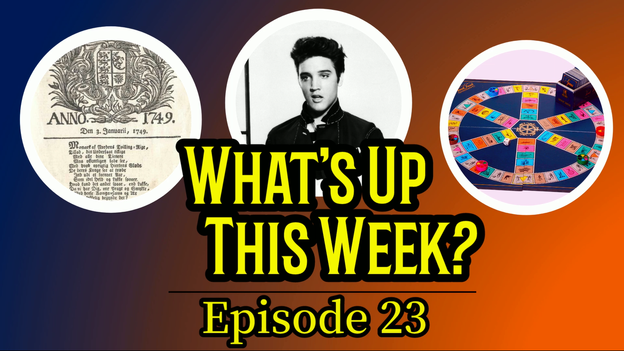 Text: What's Up This Week, Episode 23.  Images of a newspaper, Elvis Presley, and Trivial Pursuit board game