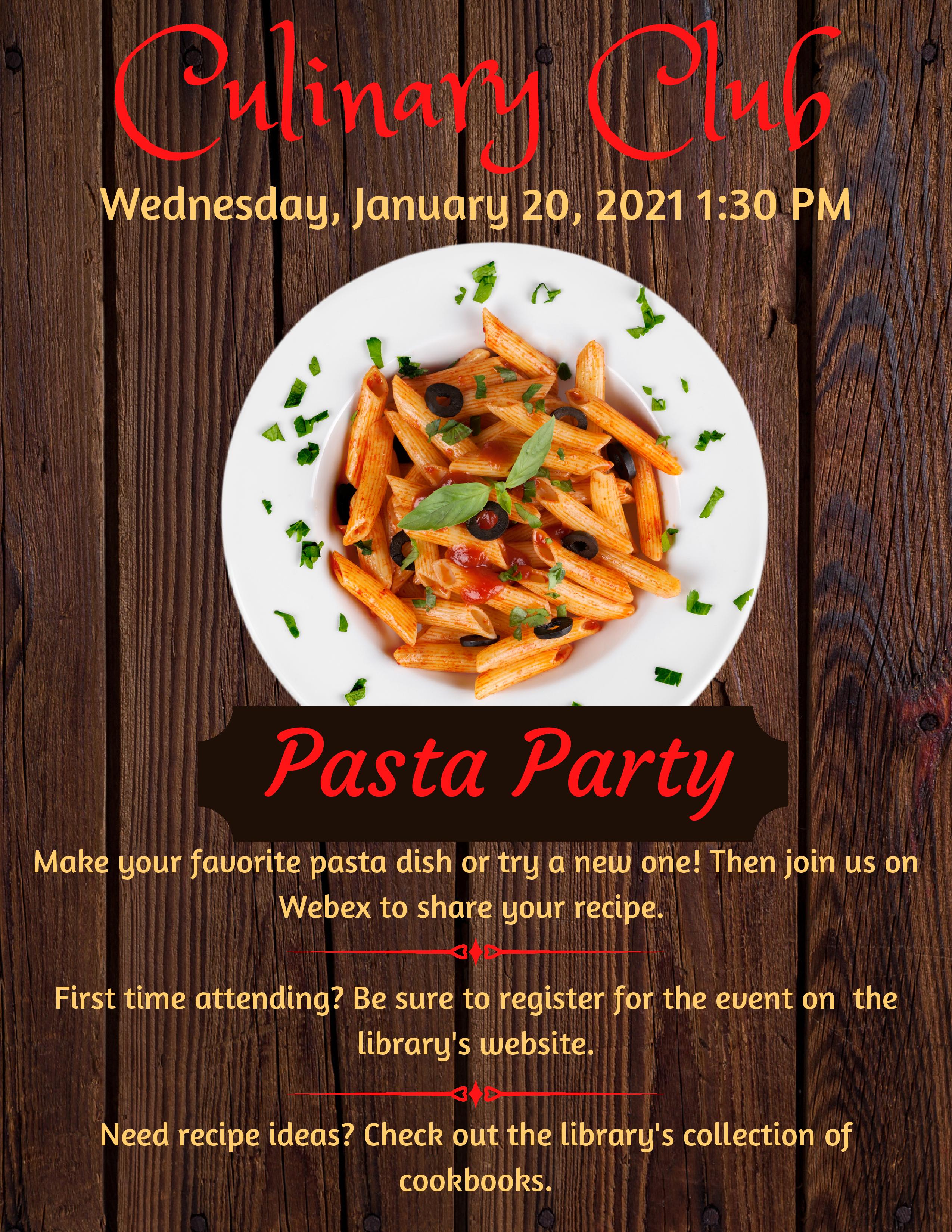 program flyer with picture of pasta on it.  Make your favorite pasta dish or try a new one!  Then join us on WebEx to share your recipe.  First time attending? Be sure to register for the event on the library's website.  Need recipe ideas? Check out the library's collection of cookbooks.
