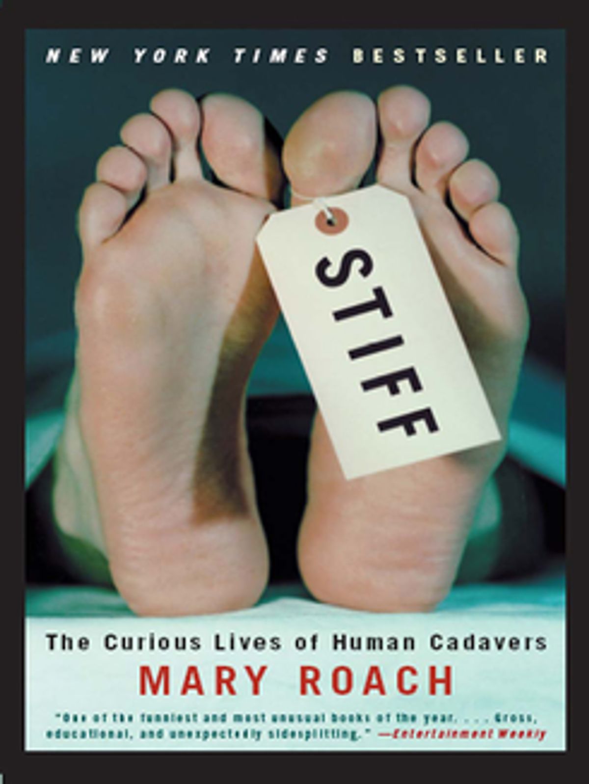 Book cover art: The feet of a cadavor.  A toe tag has the title of the book printed on it in bold capital letters, Stiff.  Underneath the feet, the author's name, Mary Roach.