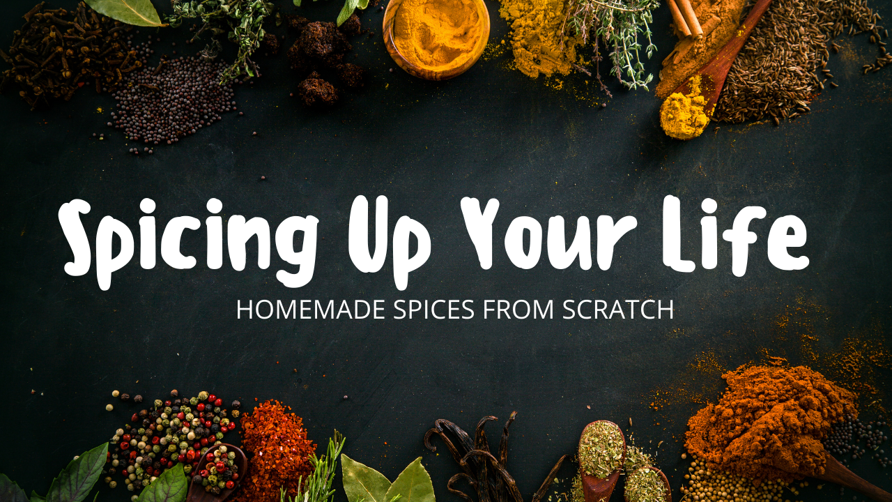  Homemade Spices from Scratch
