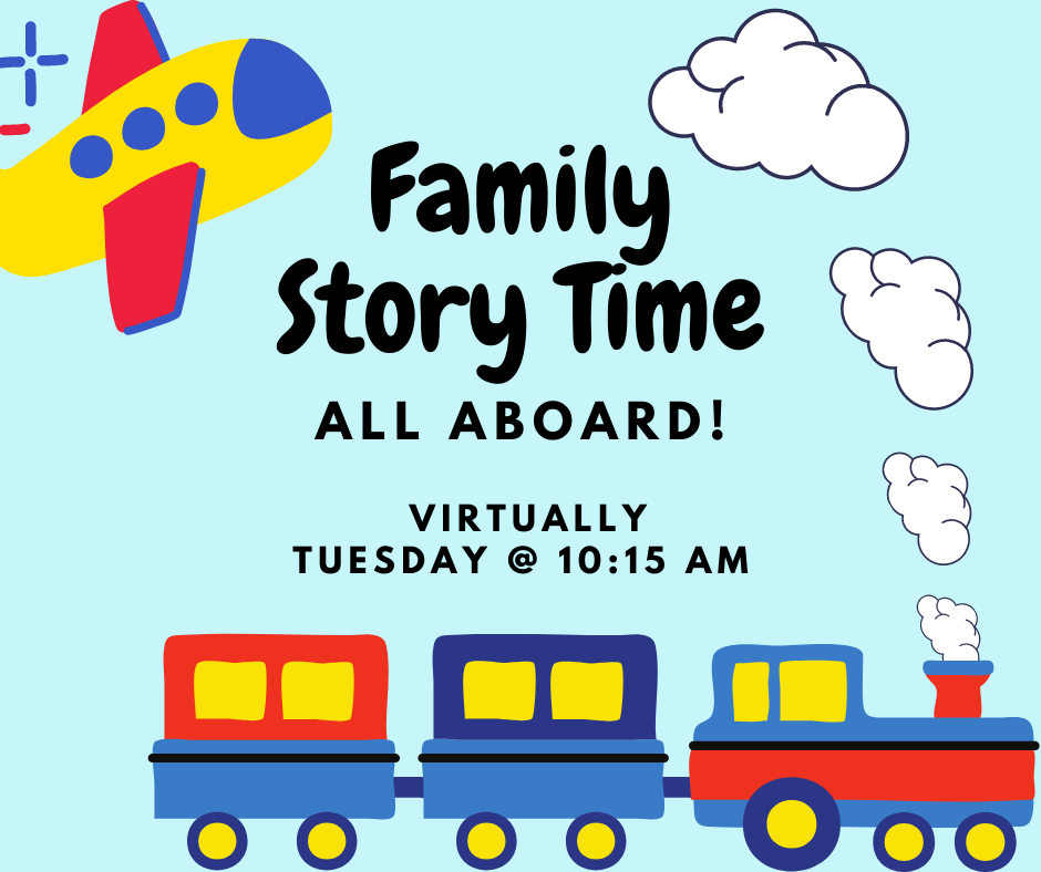 Airplane and train on blue background with "Family Story Time: All Aboard Vittually Tuesday at 10:15am"