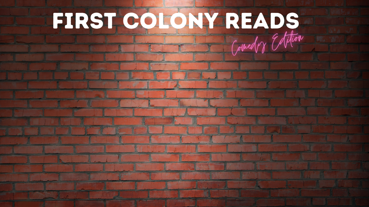 Red brick wall with First Colony Reads text in white at top and Comedy Edition text in pink cursive to the right