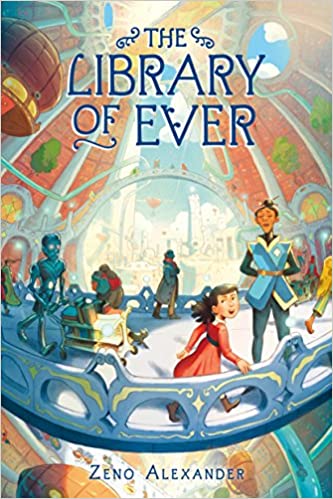 The Library of Ever by Zeno Alexander