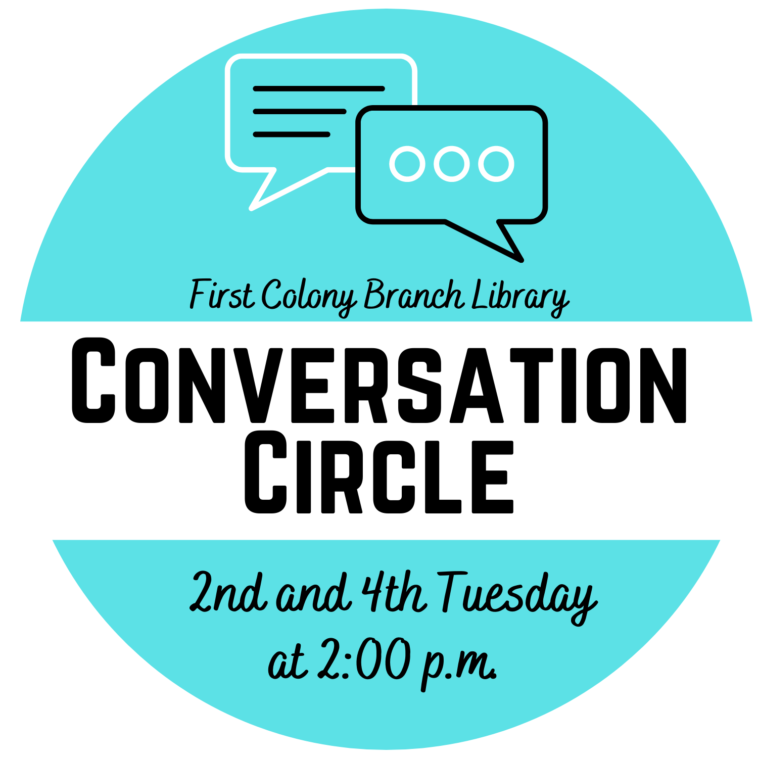 Image of speech bubbles and text of Conversation Circle 2nd and 4th Tuesday at 2:00pm