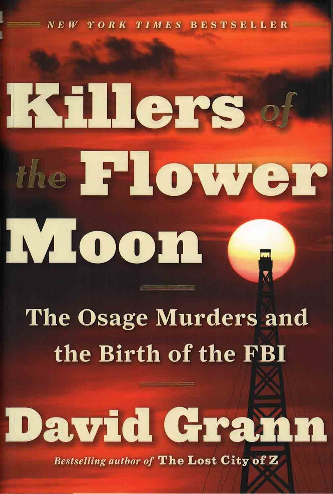The Killers of the Flower Moon: The Osage Murders and the Birth of the FBI