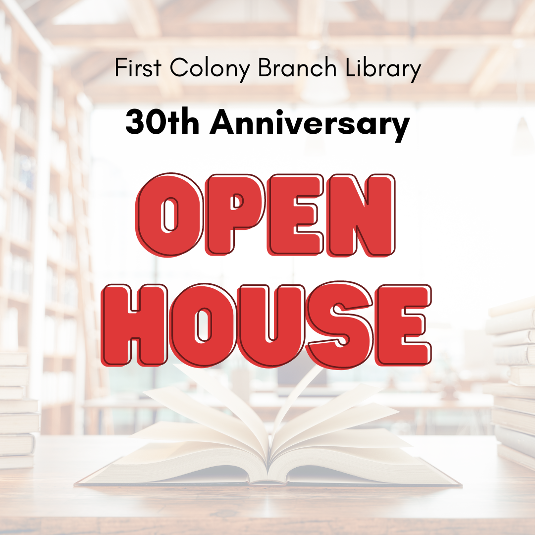 An open book with overlaying text reading "First Colony Branch Library 30th Anniversary Open House"