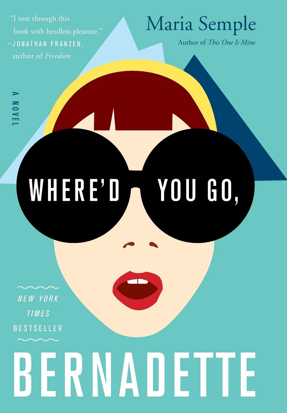 Book cover of "Where’d You Go, Bernadette?" by Maria Semple
