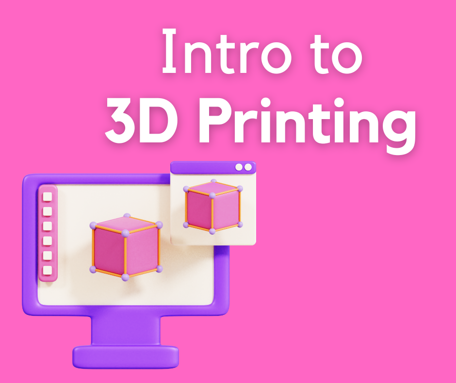 Intro to 3D printing graphic