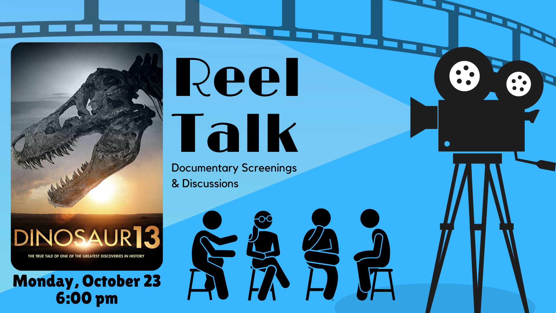 An old timey film projector casts a light on the name of the program, "Reel Talk: documentary screenings & discussion".  A reel of film appears in the background.  A group of 4 figures sit in chairs, as if in discussion, under the text.  The film poster image appears on the left.