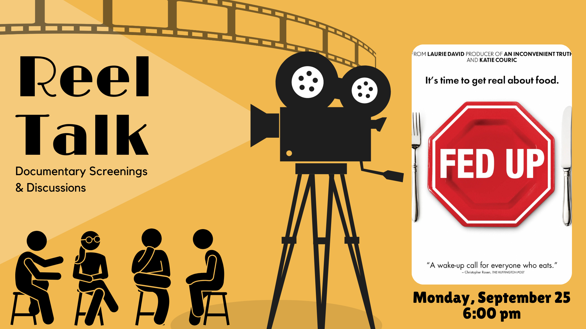 An old timey film projector casts a light on the name of the program, "Reel Talk: documentary screenings & discussion".  A reel of film appears in the background.  A group of 4 figures sit in chairs, as if in discussion, under the text.  The movie poster is to the right of the projector.
