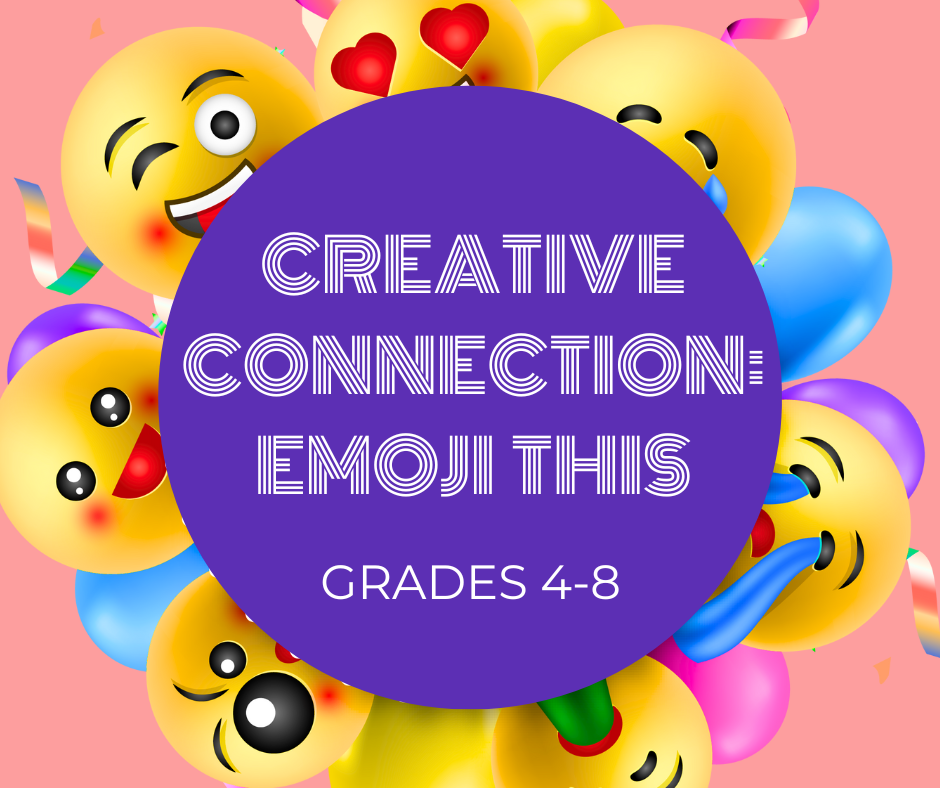 In the middle is a large purple circle with the words: "Creative Connection: Emoji This" and "Grades 4-8". Around the circle are emoji faces.