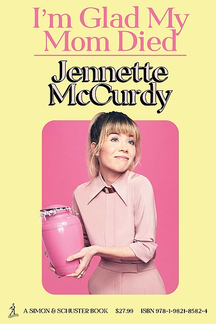 I'm Glad My Mom Died by Jennette McCurdy book cover