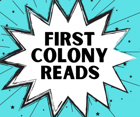 White starburst with text saying First Colony Reads in black font and background is teal. 