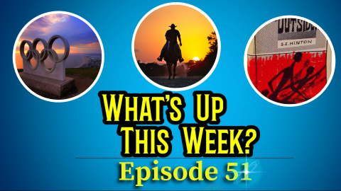 Text: What's Up This Week? Episode 51. 3 images in circles: the Olympic rings, a cowboy on horseback, and the cover of "The Outsiders" novel