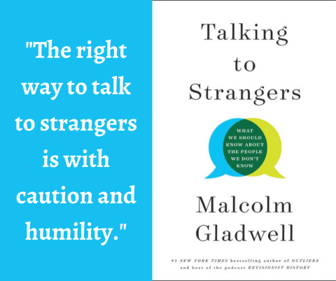 Book jacket image, plus a quote: "The right way to talk to strangers is with caution and humility."