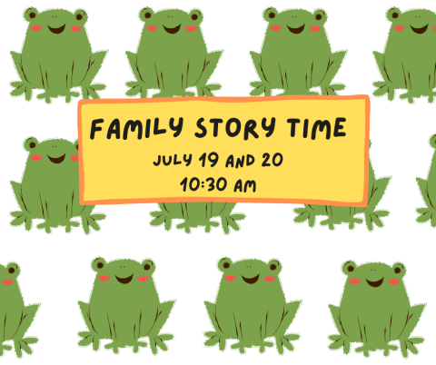A graphic with frogs stating Family Story Time takes place on July 19 and 20 at 10:30 am