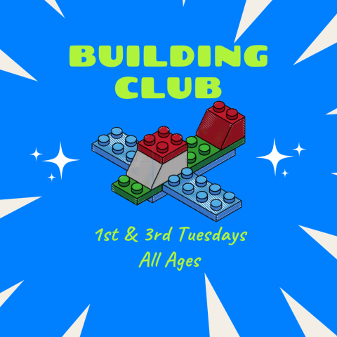 Blue background with a plane made of Lego bricks. Words in green "Building Club" above the plane, below the plane are the words "1st & 3rd Tuesdays, All Ages."