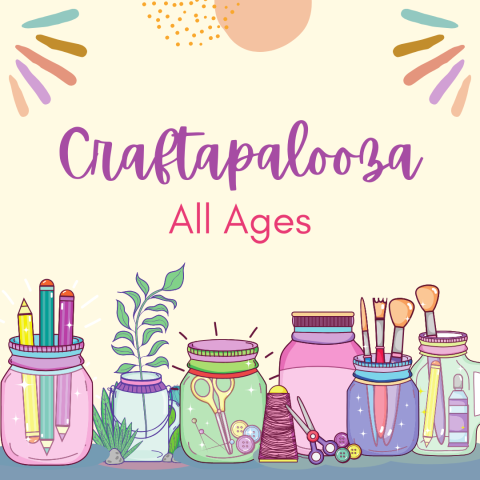 Light yellow background with several crafting jars along the bottom. In the middle of the image is the word "Craftapalooza" in purple. Under that are the words "All Ages" in pink.