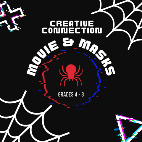 Black background with white spiderwebs inthe corner. The words " Creative Connection Move & Masks" is in white. In the middle is a red spider. Under the spider are the words "Grades 4-8".