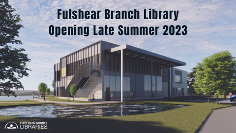 Rendering of new Fulshear Branch Library, with the words "Opening Late Summer 2023"