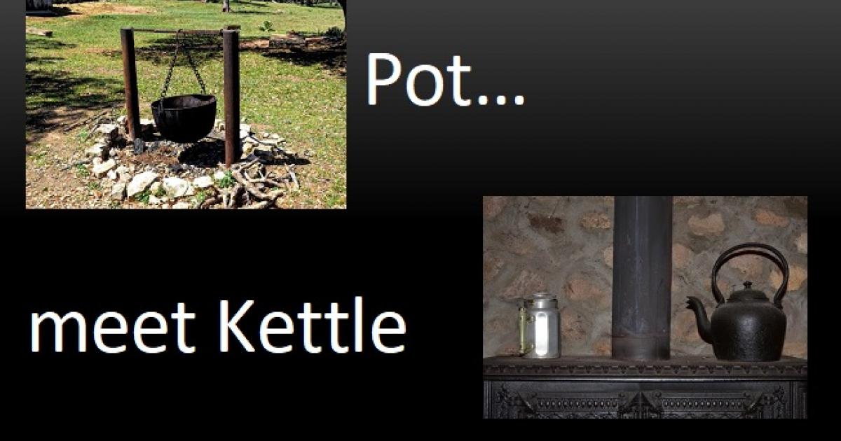 Aanvankelijk Verpletteren bank Virtual: ESL Phrase of the Day: “Pot Calling the Kettle Black” | Fort Bend  County Libraries