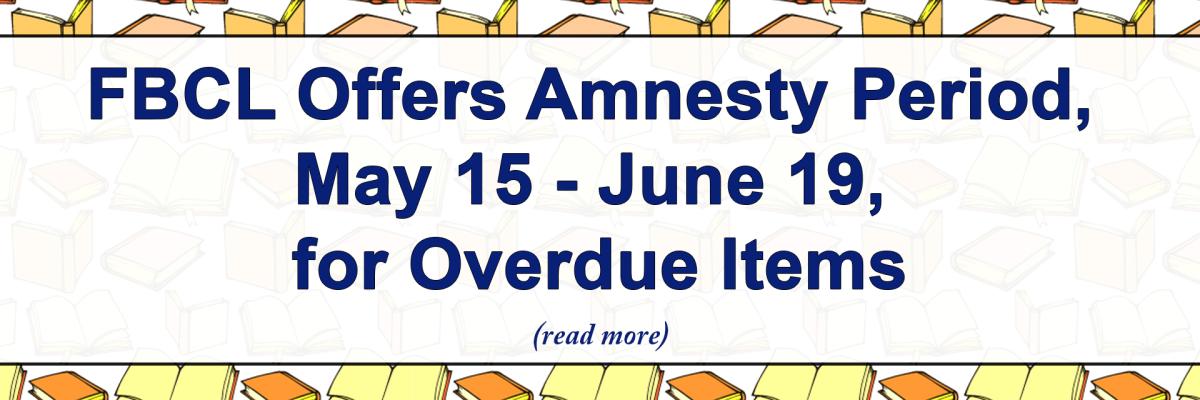 FBCL Offers Amnesty Period, May 15-June 19, for Overdue Items