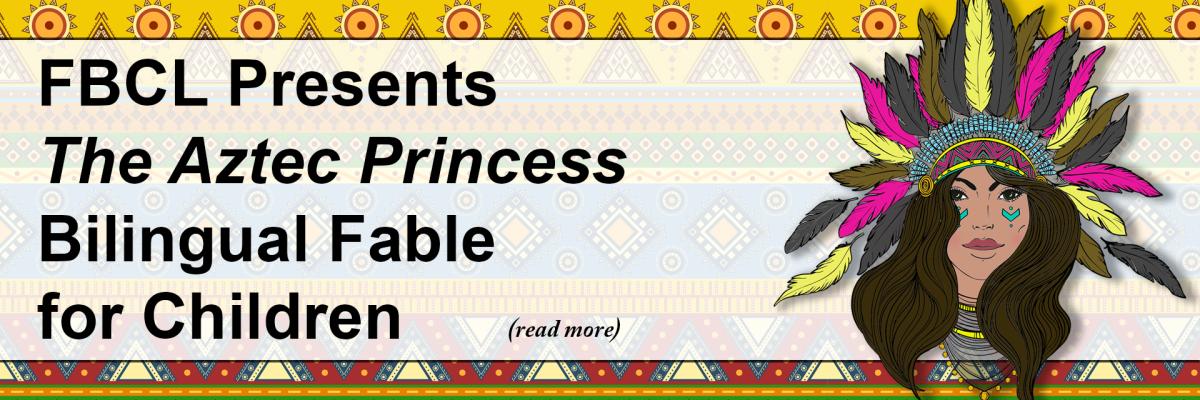 FBCL Presents “The Aztec Princess” Bilingual Fable for Children