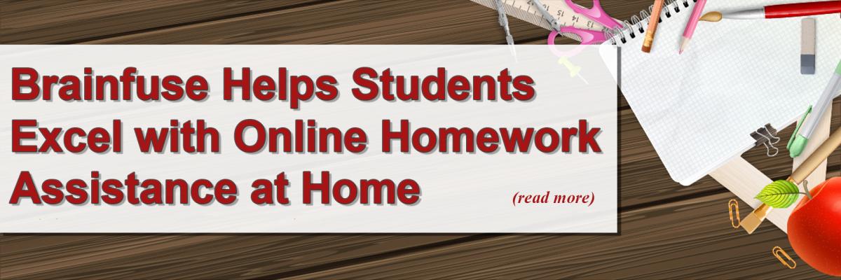 Brainfuse Helps Students Excel with Online Homework Assistance at Home