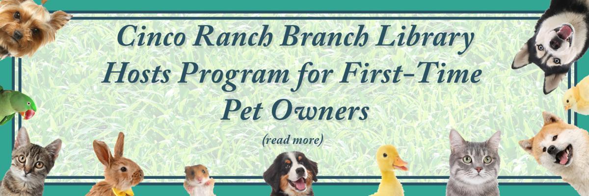 Cinco Ranch Branch Library Hosts Program for First-Time Pet Owners