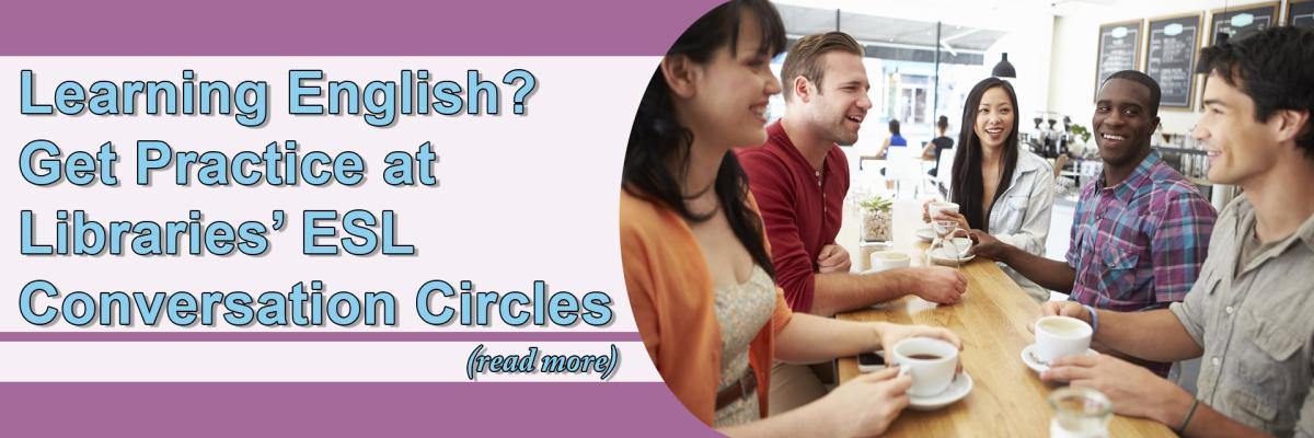 Learning English? Get Practice at Libraries’ ESL Conversation Circles 