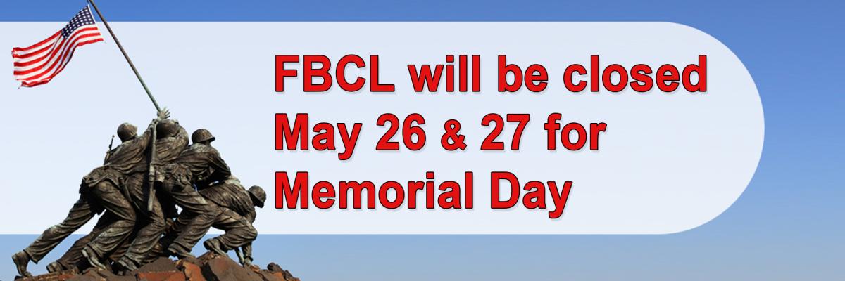 FBCL will be closed May 26 & 27 for Memorial Day