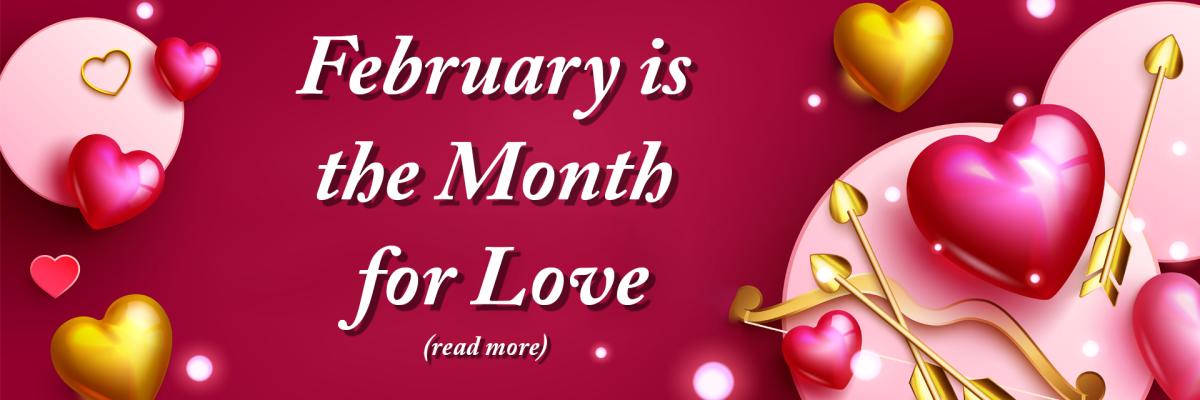 February is the Month for Love