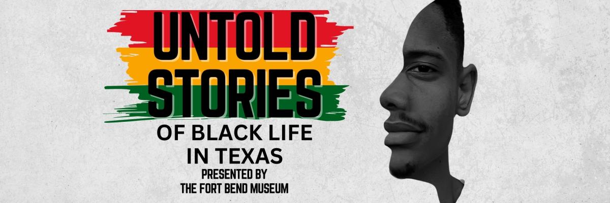 Untold Stories of Black Life in Texas
