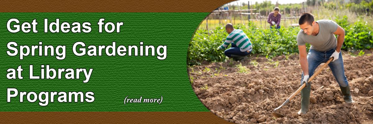 Get Ideas for Spring Gardening at Library Programs