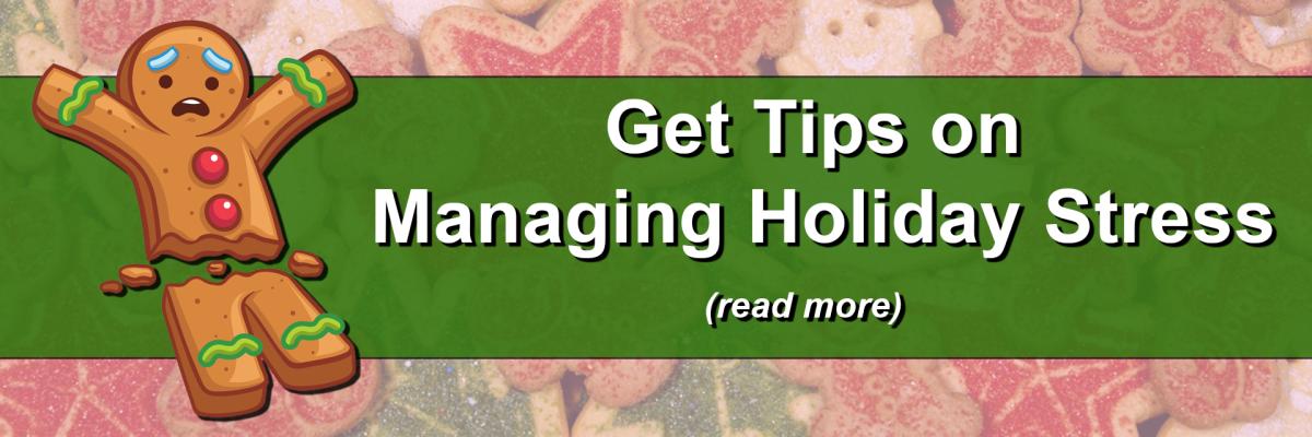 Get Tips on Managing Holiday Stress 