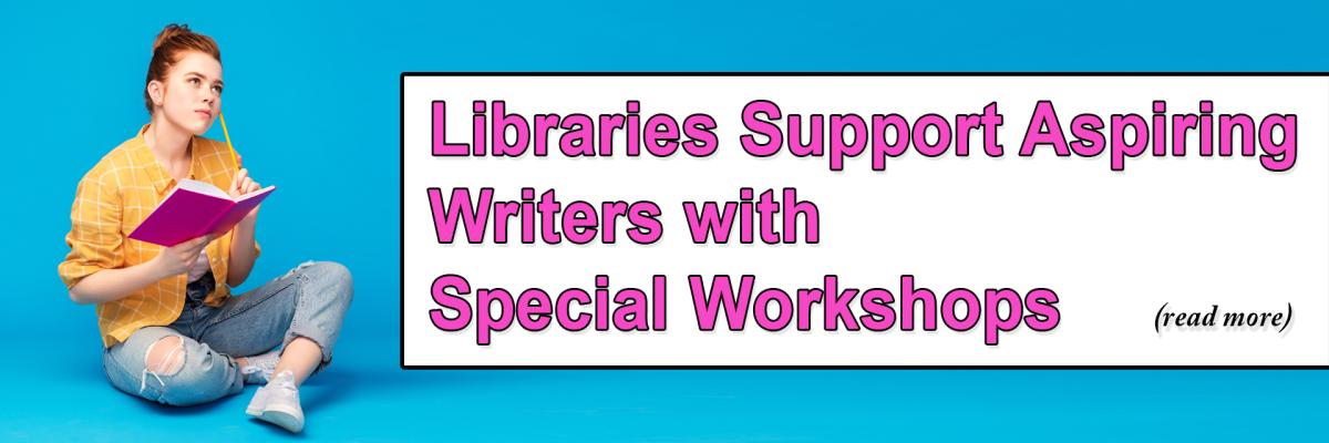 Libraries Support Aspiring Writers with Special Workshops 